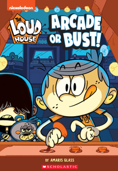 Paperback Arcade or Bust! (the Loud House: Chapter Book): Volume 2 Book