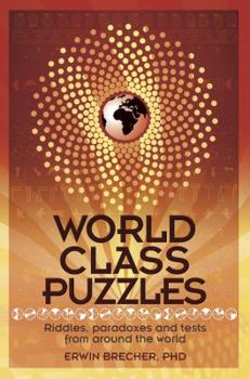 Paperback World Class Puzzles: Riddles, Paradoxes and Brainteasers from Around the World Book