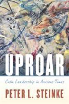 Paperback Uproar: Calm Leadership in Anxious Times Book