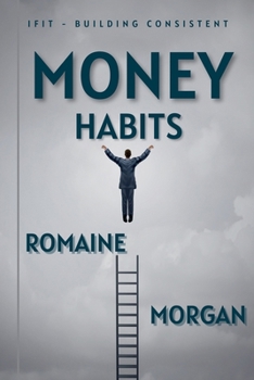 IFIT - Building Consistent Money Habits (Ifit - (Innovational Fitness and Impeccable Training))