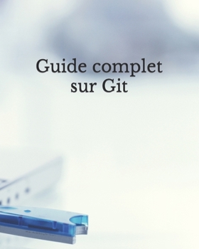 Paperback Guide complet sur Git [French] Book