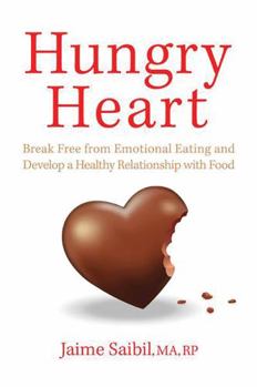 Paperback Hungry Heart: Break Free from Emotional Eating and Develop a Healthy Relationship with Food Book