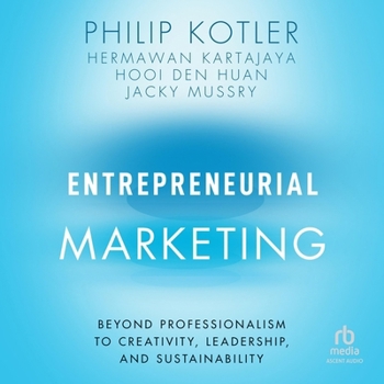 Audio CD Entrepreneurial Marketing: Beyond Professionalism to Creativity, Leadership, and Sustainability Book