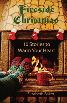 Paperback Fireside Christmas: 10 Stories to Warm Your Heart Book