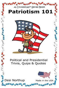 Paperback Patriotism 101: Presidential and Political Trivia, Quips & Quotes in Black and White Book