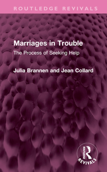 Hardcover Marriages in Trouble: The Process of Seeking Help Book