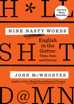 Paperback Nine Nasty Words: English in the Gutter: Then, Now, and Forever Book