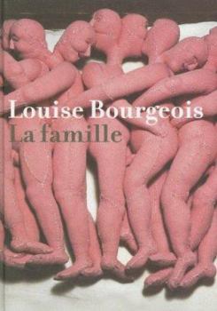 Hardcover Louise Bourgeois: La Famille Book