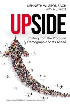 Hardcover Upside: Profiting from the Profound Demographic Shifts Ahead Book