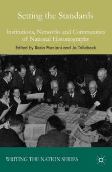 Hardcover Setting the Standards: Institutions, Networks and Communities of National Historiography Book