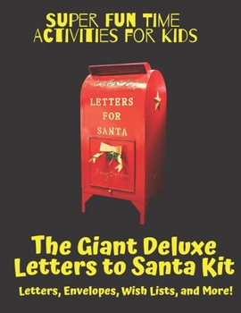 Paperback The Giant Deluxe Letters to Santa Kit: Letters, Envelopes, Wish Lists and More! Book