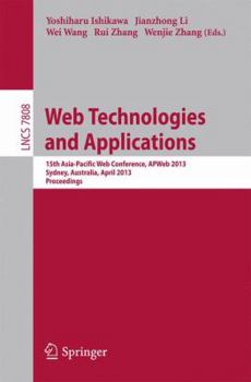 Paperback Web Technologies and Applications: 15th Asia-Pacific Web Conference, Apweb 2013, Sydney, Australia, April 4-6, 2013, Proceedings Book