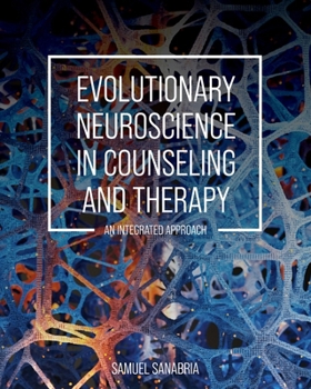 Paperback Evolutionary Neuroscience in Counseling and Therapy: An Integrated Approach Book