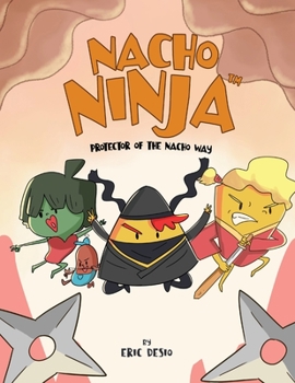 Paperback Nacho Ninja - Protector of the Nacho Way: kids ninja books / kids ninja books set Book