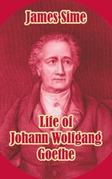 Paperback Life of Johann Wolfgang Goethe Book