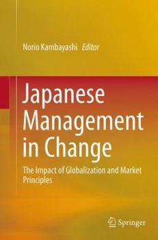 Paperback Japanese Management in Change: The Impact of Globalization and Market Principles Book