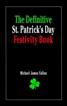 Hardcover The Definitive St. Patrick's Day Festivity Book