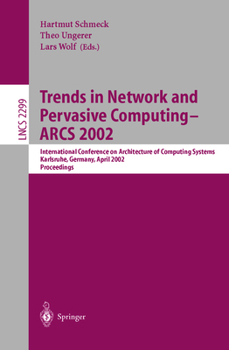 Paperback Trends in Network and Pervasive Computing - Arcs 2002: International Conference on Architecture of Computing Systems, Karlsruhe, Germany, April 8-12, Book