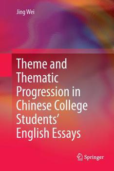 Paperback Theme and Thematic Progression in Chinese College Students' English Essays Book