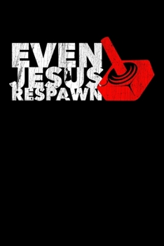 Paperback Even Jesus Respawn: Composition Lined Notebook Journal Funny Gag Gift Book