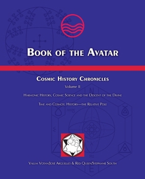 Paperback Book of the Avatar: Cosmic History Chronicles Volume II - Harmonic History, Cosmic Science and the Descent of the Divine Book