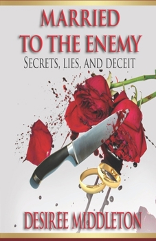 Paperback Married to the Enemy: Secrets, Lies And Deceit Book
