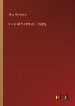 Paperback A Girl of the Plains Country Book