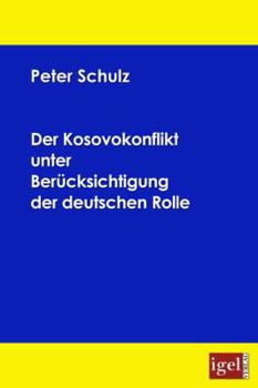 Paperback Der Kosovokonflikt unter Berücksichtigung der deutschen Rolle [German] Book