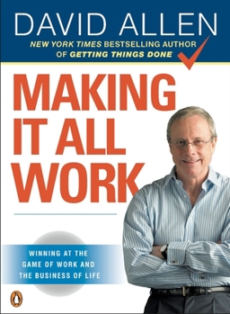 Paperback Making It All Work: Winning at the Game of Work and the Business of Life Book