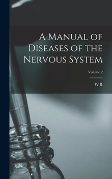 Hardcover A Manual of Diseases of the Nervous System; Volume 2 Book