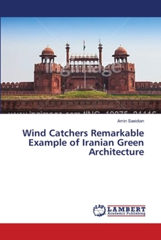 Paperback Wind Catchers Remarkable Example of Iranian Green Architecture Book