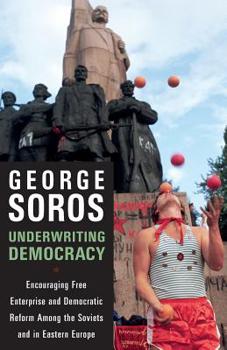 Paperback Underwriting Democracy: Encouraging Free Enterprise and Democratic Reform Among the Soviets and in Eastern Europe Book
