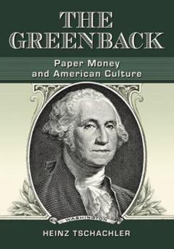 Paperback The Greenback: Paper Money and American Culture Book