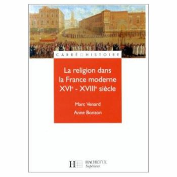 Paperback La Religion dans la France moderne XVIe - XVIIIe siècle [French] Book