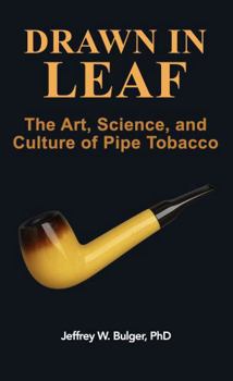 DRAWN IN LEAF: The Art, Science, and Culture of Pipe Tobacco