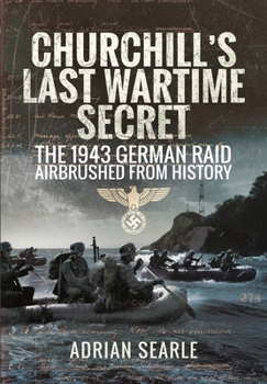 Paperback Churchill's Last Wartime Secret: The 1943 German Raid Airbrushed from History Book