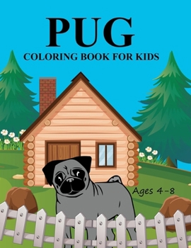 Paperback Pug Coloring Book For Kids Ages 4-8 Book