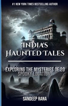 India's Haunted Tales: "Exploring the Mysteries of 20 Spooky Locations"