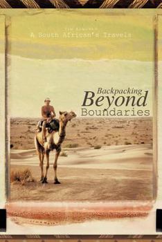 Paperback Backpacking Beyond Boundaries: A South African's Travels Book