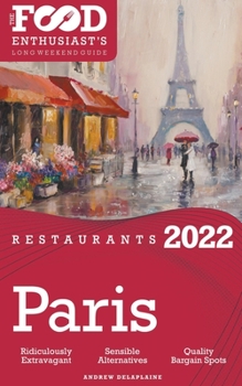 Paperback 2022 Paris Restaurants - The Food Enthusiast's Long Weekend Guide Book