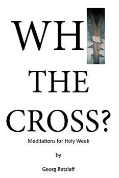 Paperback Why the Cross?: Meditations for Holy Week Book