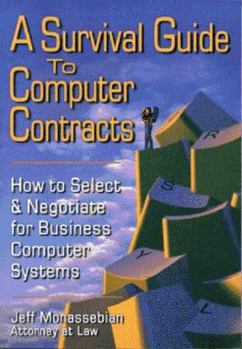 Paperback A Survival Guide to Computer Contracts: How to Select & Negotiate for Business Computer Systems Book