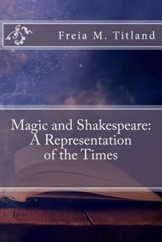 Paperback Magic and Shakespeare: A Representation of the Times Book