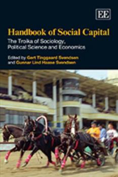 Paperback Handbook of Social Capital: The Troika of Sociology, Political Science and Economics (Research Handbooks in Business and Management series) Book