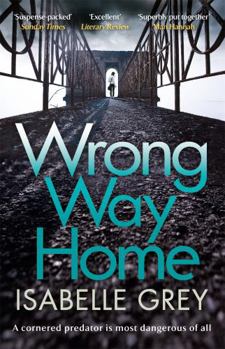 Wrong Way Home - Book #4 of the D.I. Grace Fisher