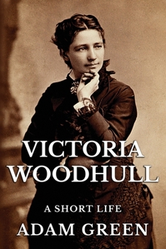 Paperback Victoria Woodhull: A Short Life Book