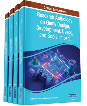 Hardcover Research Anthology on Game Design, Development, Usage, and Social Impact Book