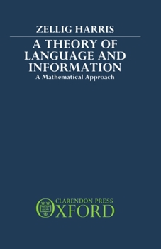 Hardcover A Theory of Language and Information: A Mathematical Approach Book