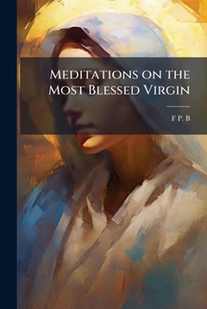 Paperback Meditations on the Most Blessed Virgin Book