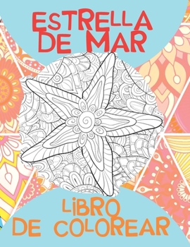 Paperback Estrella de mar - Libro de colorear &#11088; [Spanish] Book